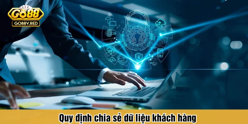 Quy định chia sẻ dữ liệu khách hàng